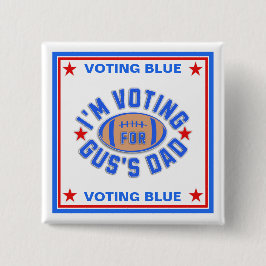 Ich stimme für Gus Vater Button