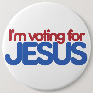 Ich stimme für Jesus Christus Button