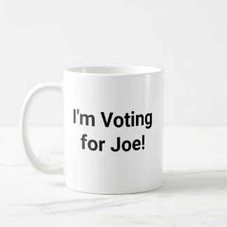 Ich stimme für Joe! Kaffeetasse