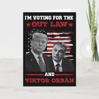 Ich stimme für Out Law und Vikto Orbán 2024 Pr Karte