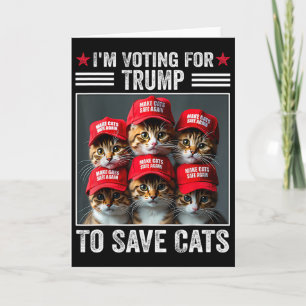 Ich stimme für Trump, um Katzen zu retten Trump Wa Karte