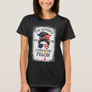 Ich stimme für verurteilten Felon 2024, Messy Bun, T-Shirt