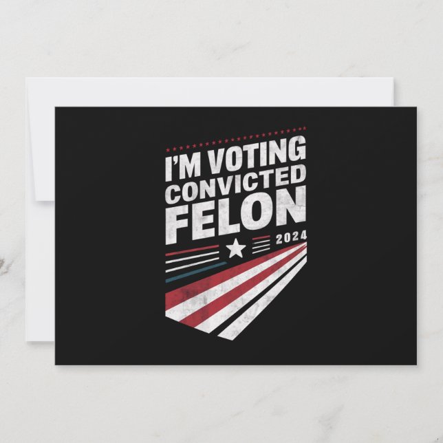 Ich stimme für verurteilten Felon 2024 Trump Einladung (Vorderseite)