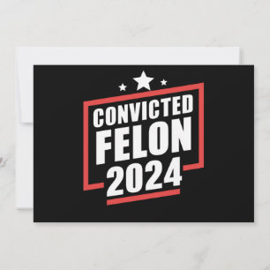 Ich stimme für verurteilten Felon 2024 Trump Einladung