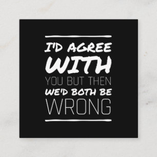 Ich stimme mit euch komischen Zitaten Weiß übere Quadratische Visitenkarte