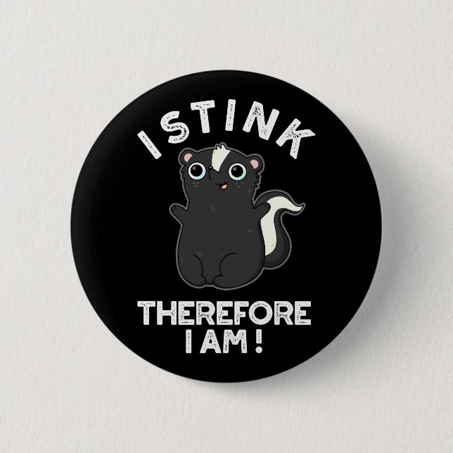Ich stink daher bin ich lustig Skunk Pun Dark BG Button (Vorderseite)