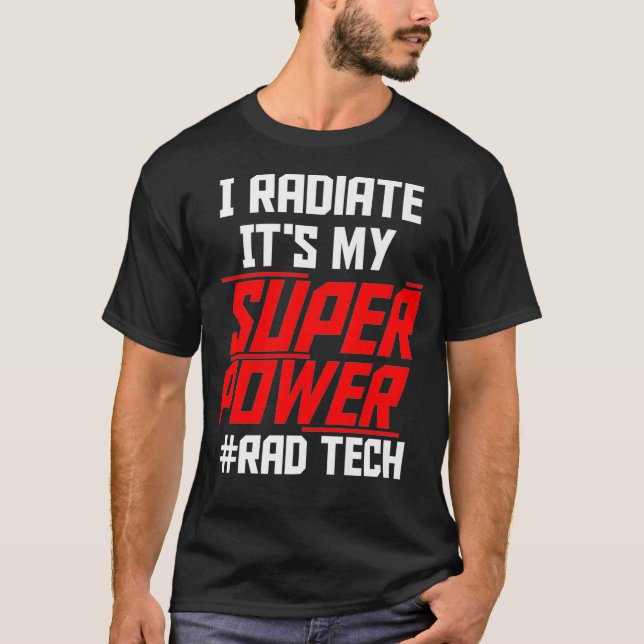 Ich strahle meinen Super-Power Krass Tech Radiolog T-Shirt (Vorderseite)