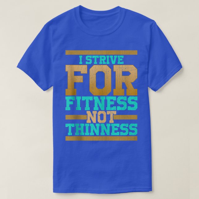 Ich strebe nach Fitness Nicht dein lustiges Fitnes T-Shirt (Design vorne)