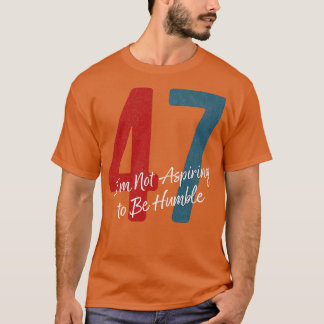 Ich strebe nicht danach, bescheidener Harris zu se T-Shirt