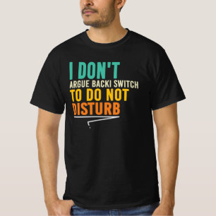 Ich Streite Nicht Bitte Nicht Stören Lustige Aussa T-Shirt