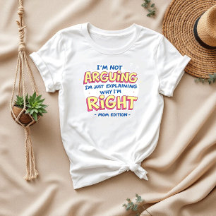 Ich streite nicht Funny Zitat sarkastische Mam T-Shirt