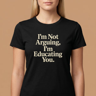 Ich Streite Nicht, Ich Belehre Dich. T-Shirt