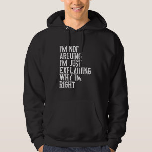 Ich Streite Nicht, Ich Erkläre Nur, Warum Ich Rech Hoodie