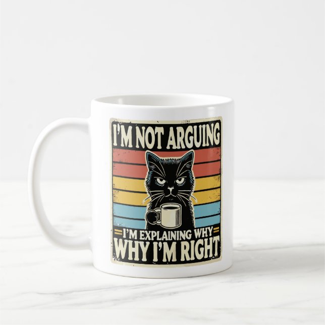 Ich Streite Nicht, Ich Erkläre Nur, Warum Ich Rech Kaffeetasse (Links)