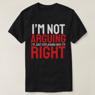 Ich Streite Nicht, Ich Erkläre Nur, Warum Ich Rech T-Shirt