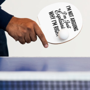 Ich Streite Nicht, Ich Erkläre Nur, Warum Ich Rech Tischtennis Schläger