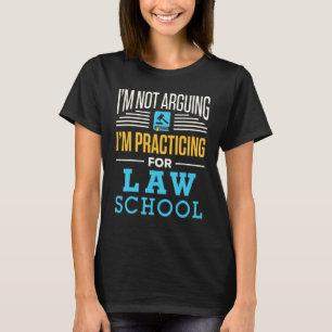 Ich streite nicht, ich übe für die juristische Fak T-Shirt