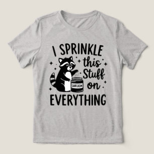 Ich Streue Dieses Zeug Auf Alles Sarkasmus Tri-Blend Shirt