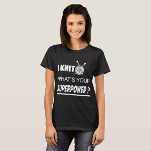 ICH STRICK, WAS IST IHR SUPERMACHER? T-Shirt