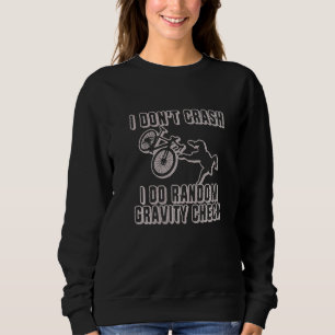 Ich stürze nicht ab, ich mache zufällige Gravitati Sweatshirt