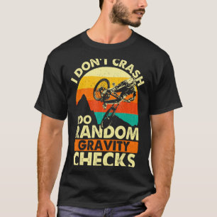 Ich stürze nicht ab, ich mache zufällige Schwerkra T-Shirt