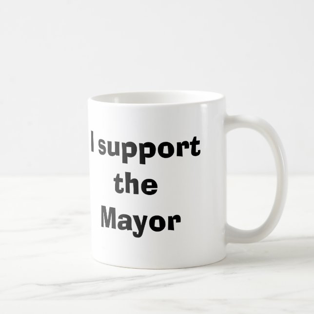 Ich stütze den Bürgermeister Tasse (Rechts)