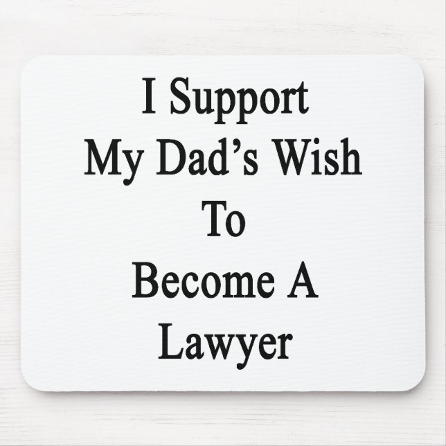 Ich stütze den Wunsch meines Vaters, um ein Mousepad (Vorne)