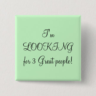 Ich suche 3 große Leute! Button
