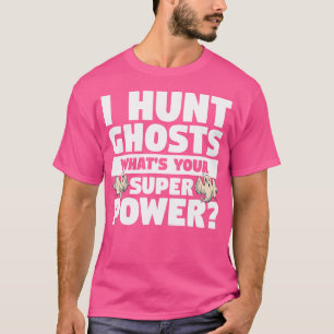 Ich suche Geister Was ist dein Super Power Ghost H T-Shirt