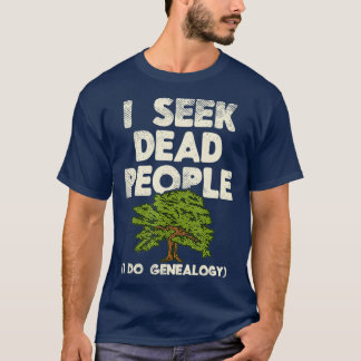 Ich suche Genealoge zur Familiengeschichte toter M T-Shirt
