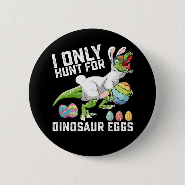 Ich suche nur nach Dinosaurier-Eiern zu Ostern bis Button (Vorderseite)