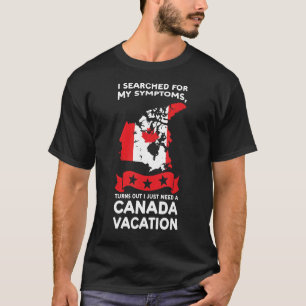 Ich suchte nach meinen Symptomen Kanada Kanada T-Shirt