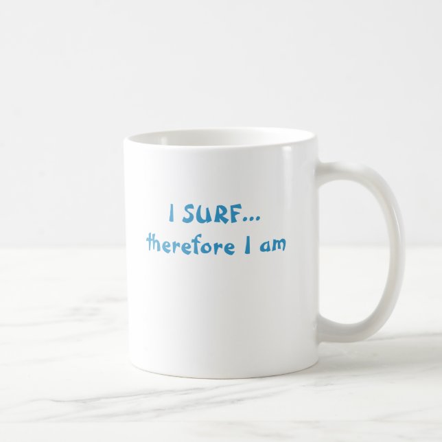 ICH SURFE… deshalb mich bin Tasse (Rechts)