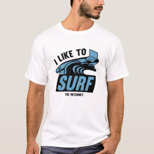 Ich surfe gerne im Internet T-Shirt