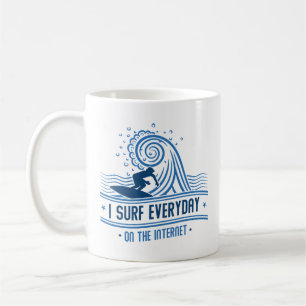Ich surfe jeden Tag im Internet Kaffeetasse