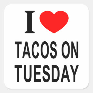 Ich ❤️ TACOS AM DIENSTAG ICH LIEBE TACOS AM DIENST Quadratischer Aufkleber