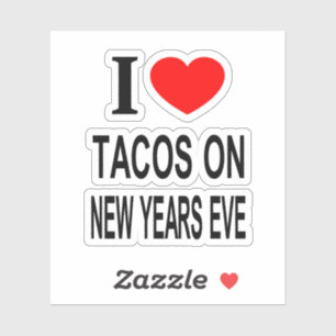 Ich ❤️ TACOS AN SILVESTER ICH LIEBE TACOS AUF Viny Aufkleber