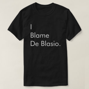 Ich tadele De Blasio. T-Shirt