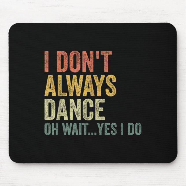 Ich tanze nicht immer... mousepad (Vorne)