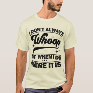 Ich tanze nicht immer, wenn ich es tue T-Shirt