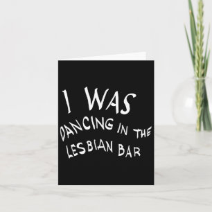 Ich tanzte im lesbischen Bar Funny Lgbt Karte