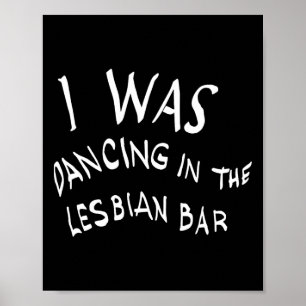 Ich tanzte im lesbischen Bar Funny Lgbt Poster