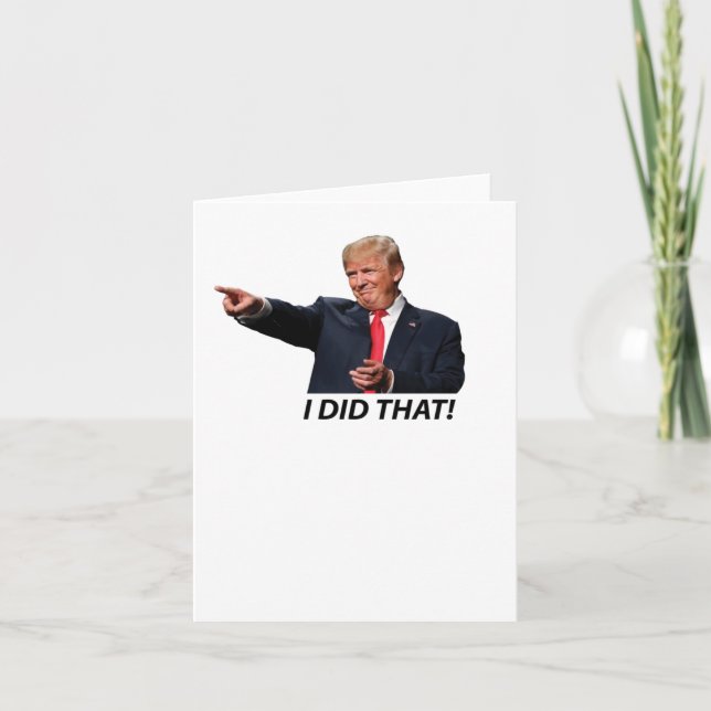 Ich tat das Trump Meme Karte (Vorderseite)