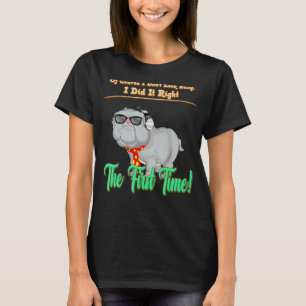 Ich tat es beim ersten Niedlichen Witz richtig T-Shirt