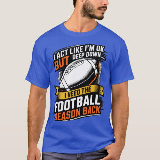 Ich tat so, als wäre ich okay, aber tief unten T-Shirt