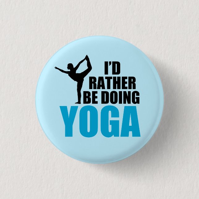 Ich täte eher eine Yoga-Pose für Niedliche Tänzer Button (Vorderseite)