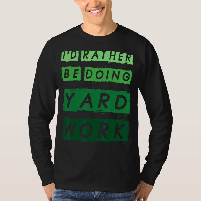 Ich täte eher Gärtnern 1 T-Shirt (Vorderseite)