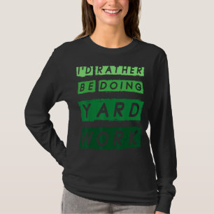 Ich täte eher Gärtnern 1 T-Shirt
