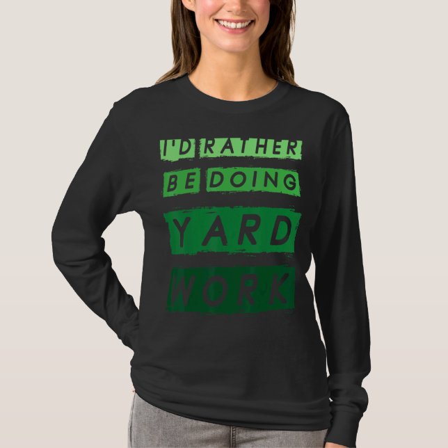 Ich täte eher Gärtnern 1 T-Shirt (Vorderseite)