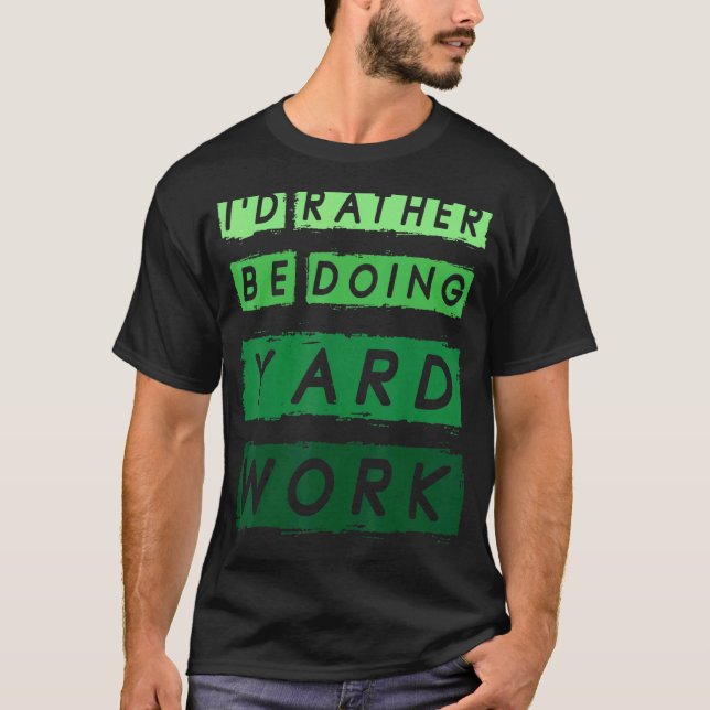 Ich täte eher Gärtnern 1 T-Shirt (Vorderseite)